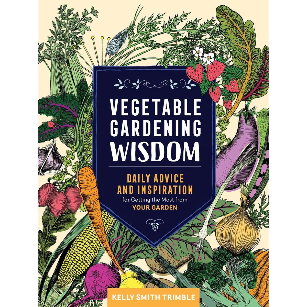 Vegetable Gardening Wisdom